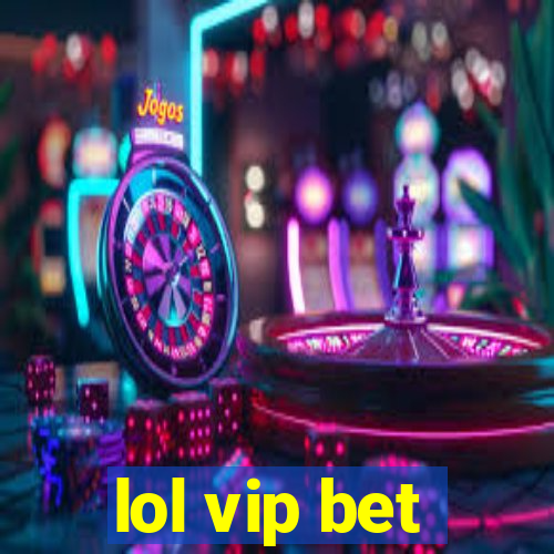 lol vip bet